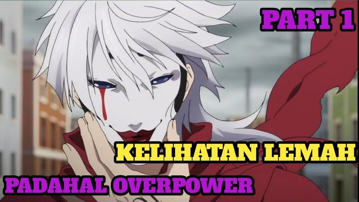 REKOMENDASI ANIME MC TERLIHAT LEMAH PADAHAL OVERPOWER PART 1