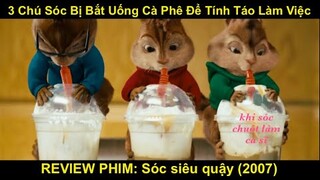 3 Chú Sóc Bị Ép Uống Cà Phê Để Tính Táo Làm Việc | Review Phim