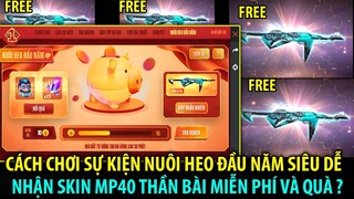 Hướng Dẫn Chơi Sự Kiện Nuôi Heo Đầu Năm Free Fire Siêu Dễ - Nhận MP40 Thần Bài Miễn Phí | THI BLUE