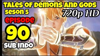 Tales of Demons and Gods S5 Episode 90 sub indo 720p