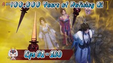 100.000 Years of Refining Qi | 91 - 100 Sub Indo