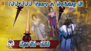 100.000 Years of Refining Qi | 91 - 100 Sub Indo