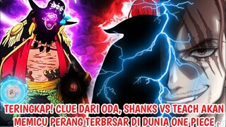 TERUNGKAP! CLUE ODA! SHANKS VS TEACH Akan Memicu PERANG TERBESAR Di Dunia OP - ONE PIECE 1020+ Teori