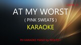 AT MY WORST ( PINK SWEAT$ ) PH KARAOKE PIANO by REQUEST (COVER_CY)