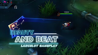 GAMEPLAY LANCELOT ~ BEAUTY AND BEAT
