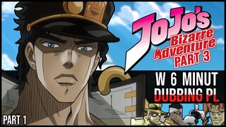 JoJo's Bizzare Adventure part 3 - w 6 minut [DUBBING PL] (1)