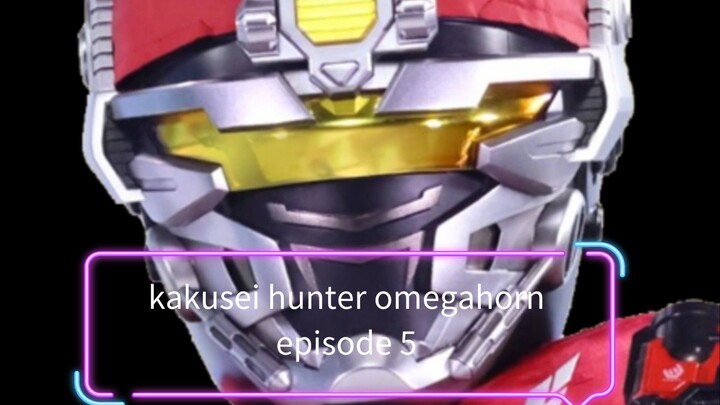 kakusei hunter omegahorn episode 5