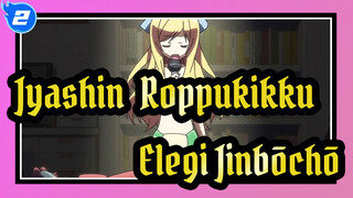 [Jyashin & Roppukikku] Elegi Jinbōchō (versi penuh) / Teks Mandarin / Jyashin_2