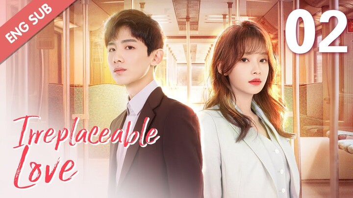 [ENG SUB] Irreplaceable Love 02 (Bai Jingting, Sun Yi)