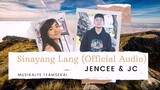 SINAYANG LANG - JenCee & Jc (Official Audio)
