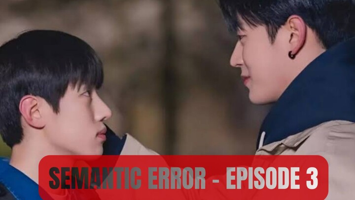 SEMANTIC ERROR S1 : [ Episode 3 - Sub Indo ] - Storytell