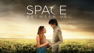 The Space Between Us (2017)