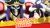 Overlord|[Super Epic]Can the Starfall which is popular on the internet ignite your heart?!