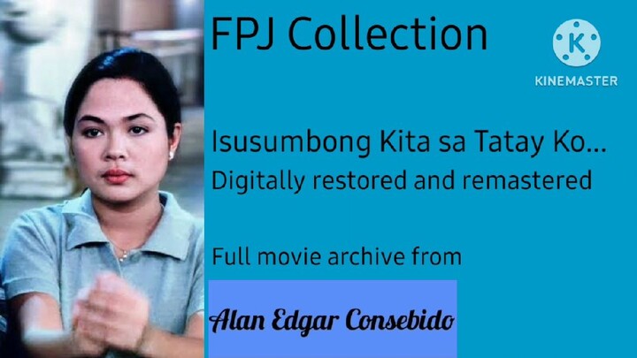 FULL MOVIE: Isusumbong Kita sa Tatay Ko... digitally restored and remastered | FPJ Collection