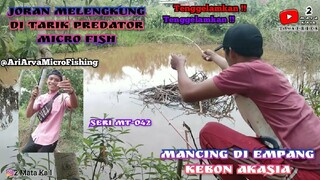 Mancing Di Empang Kebon Akasia❗❗(MicroFishing)