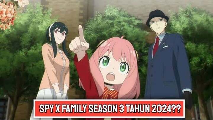 SPY X FAMILY Season 3 Bakalan Keluar Tahun 2024??