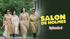 Salon de Holmes(2025) Episode 6 English Subtitle