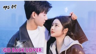 Cdrama Go Back Lover Ep 04 Subtitle Indonesia