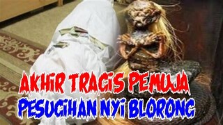 KISAH MISTERI : AKHIR TRAGIS PEMUJA PESUGIHAN NYI BLORONG