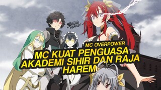 Anime Harem Dimana MC Kuat Penguasa Akademi Sihir