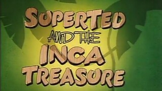 SuperTed Episode 01 SuperTed and the Inca Treasure