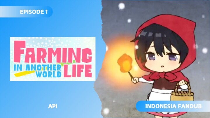 [FANDUB INDONESIA] Api - Farming Life in Another World