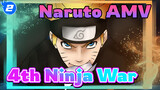 Naruto/ AMV | Presenting the 4th Ninja War like that of an Epic_2