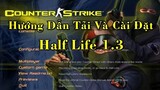 Hướng Dẫn Tải Và Cài CS half life 1.3 Counter về máy tính trên win 7/10