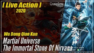 【LIVE ACTION】 Wu Dong Qian Kun - Martial Universe 1: The Immortal Stone of Nirvana (2020) |  1080P