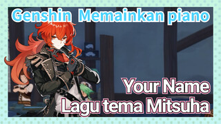 [Genshin Impact Memainkan piano] "Your Name" Lagu tema Mitsuha