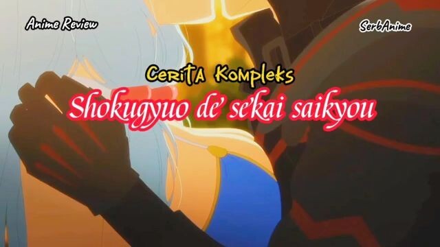 Cerita Kompleks film anime Shokugyuo de sekai saikyou