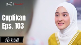 BIDADARI SURGAMU | Cuplikan Eps. 103