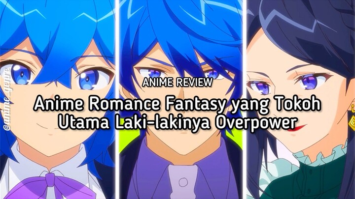 Mendapat Kemampuan Maksimal dari Para Dewa?! Ini dia Rekom Anime Romance Fantasy dg ML Overpower! 😍