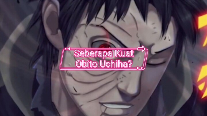 Seberapa kuat Obito Uchiha?