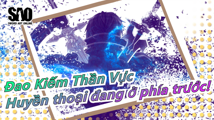 [Đao Kiếm Thần Vực/Siêu kinh điển/Mashup] Huyền thoại đang ở phía trước!