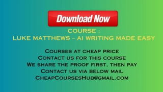 Luke Matthews – AI Writing Made Easy