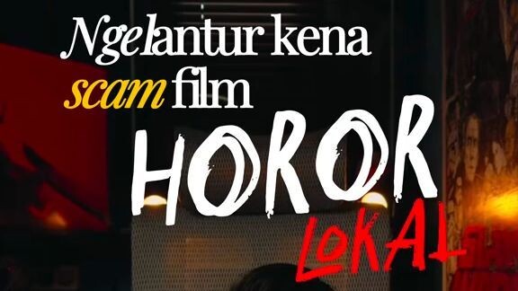 NGELANTUR KENA SCAM FILM HOROR LOKAL (LAGI) 🗿