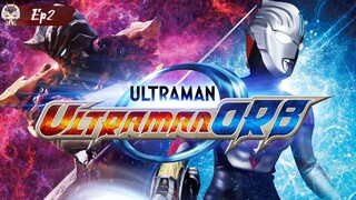 Ultraman Orb ตอน 2 พากย์ไทย