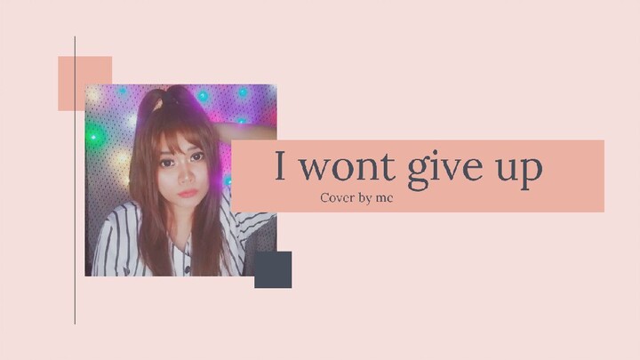i wont give up cover by me