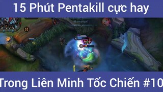 15 phút Pentakill cực hay LMHT #10