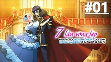 Nữ phản diện Kết hôn với kẻ thù ở vòng lặp thứ 7 - Tập 01 (Vietsub)【Toàn Senpaiアニメ】