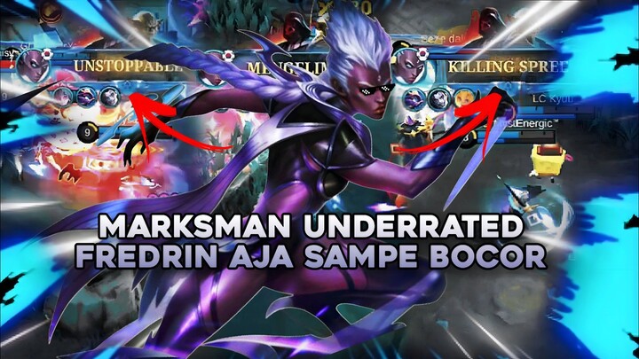 Marksman Underrated - Fredrin aja Sampe Bocor🥶 | Mobile Legends Bang Bang