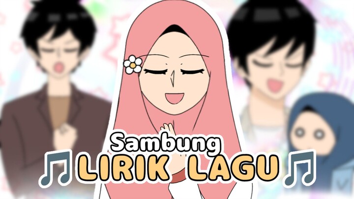 Sambung lirik lagu 👀 Animasi lucu - Animasi lokal