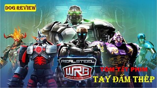 REVIEW PHIM TAY ĐẤM THÉP - REAL STEEL || DOG REVIEW