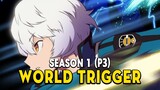 Tóm Tắt Anime: Kỷ Nguyên World Trigger (Season 1 Phần 3) Mọt Đi Mine Senpai