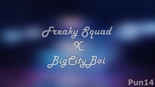 Freaky Squad X BigCityBoi