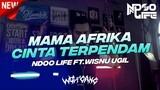 DJ FYP MAMA AFRIKA X CINTA TERPENDAM FYP 2022 JUNGLE DUTCH [NDOO LIFE FT.@WISNU UGIL]