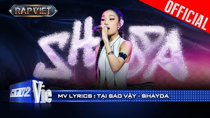 TẠI SAO VẬY - Shayda | Rap Việt 2024 [Mv Lyrics]