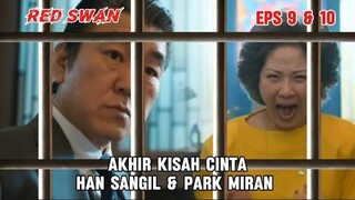 RED SWAN EPISODE 9 & 10 [ENDING SPOILER] AKHIR KISAH PARK MIRAN & HAN SANGIL