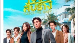 CATCH ME BABY EP2 ENG SUB 2022
